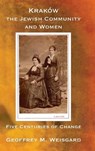 Kraków, the Jewish Community and Women - Hardcover - Geoffrey M Weisgard - 9781962054065