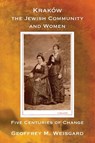 Kraków, the Jewish Community and Women - Paperback - Geoffrey M. Weisgard - 9781962054072