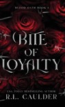 Bite of Loyalty - R. L. Caulder - 9781962070041