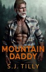 Mountain Daddy: Mountain Men Series Book Two - S. J. Tilly - 9781962096287
