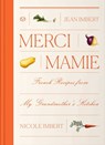 Merci Mamie: Recipes from My French Grandmother's Kitchen - Jean Imbert - 9781962098274