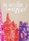 Architectural Fantasies - Jo Farb Hernandez - 9781962098298