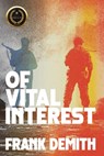 Of Vital Interest - Frank Demith - 9781962202343