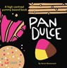Pan Dulce: A High Contrast Yummy Board Book (Bilingual: English/Spanish) - Aaron Bowersock - 9781962227339