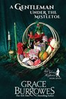 A Gentleman Under the Mistletoe - Grace Burrowes - 9781962291170