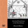How the Wizard Came to the Cherrythorpe - Patrick Muñoz - 9781962316088