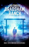 The High Strangeness of Bradshaw Ranch - Ronald C. Meyer ; Mark Reeder ; Alan Megargle - 9781962340939