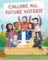 Calling All Future Voters! - Ed Hailes Jr - 9781962351010