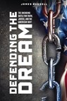 Defending the Dream - James Russell - 9781962381550