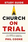 Church on Trial Study Guide - Phil Cooke - 9781962401418
