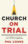 Church on Trial - Phil Cooke - 9781962401937
