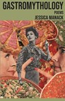 Gastromythology - Jessica Manack - 9781962405492
