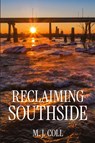 Reclaiming Southside - Mattie Coll - 9781962416474