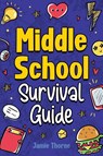 Middle School Survival Guide - Jamie Thorne - 9781962481038