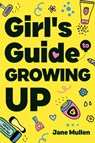 Girl's Guide to Growing Up - Jane Mullen - 9781962481045