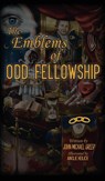 The Emblems of Odd Fellowship - John Michael Greer - 9781962533003