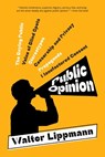 Public Opinion (Warbler Classics Annotated Edition) - Walter Lippmann - 9781962572569