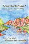 Secrets of the River - Larry Gottlieb ; Katherine Knickerbocker - 9781962603249