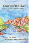 Secrets of the River - Larry Gottlieb ; Katherine Knickerbocker - 9781962603249