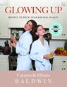 Glowing Up: Recipes to Rock Your Natural Beauty - Carmen Baldwin - 9781962603324