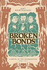 Broken Bonds: A Novel of the Reformation - Amy Mantravadi - 9781962654777