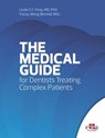 THE MEDICAL GUIDE for Dentists Treating Complex Patients - Leslie S.T. Fang ; Tracey Wong Menhall - 9781962679473