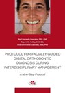 Protocol for Facially Guided Digital Orthodontic Diagnosis During Interdisciplinary Management - A Nine-Step Protocol - Raúl Ferrando Cascales ; Rupert HG Kelley ; Álvaro Ferrando Cascales - 9781962679480