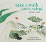 Take a Walk with the Wind - Xiong Liang ; Chloe Garcia Roberts - 9781962770262