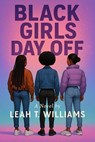 Black Girls Day Off - Leah T. Williams - 9781962776172