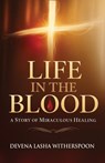 Life In the Blood - Devena Lasha Witherspoon - 9781962783699