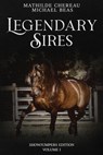 Legendary Sires: SHOWJUMPERS EDITION - Volume I - Michael Beas ; Mathilde Chereau - 9781962825351