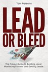 Lead or Bleed - Tom Parsons - 9781962825825