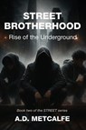 Street Brotherhood - A. D. Metcalfe - 9781962834483