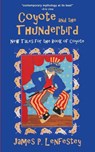 Coyote and the Thunderbird - James P. Lenfestey - 9781962834711