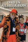 Dad in a Cheer Bow - Patrick Riccards - 9781962859028