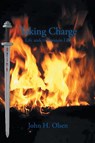 Taking Charge Life and in Business Life - John H. Olsen - 9781962868389
