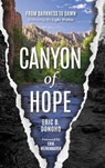 Canyon of Hope: From Darkness to Dawn Embracing the Light Within - Eric B. Donoho - 9781962956260