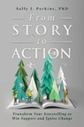 From Story to Action - Sally J. Perkins - 9781962956796