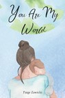 You Are My World - Paige Zawicki - 9781962997485