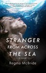 Stranger From Across the Sea - Regina McBride - 9781963101010