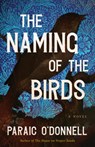 The Naming of the Birds - Paraic O'Donnell - 9781963108033