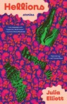 Hellions: Stories - Julia Elliott - 9781963108064
