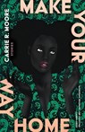 Moore, C: Make Your Way Home - Carrie R Moore - 9781963108286