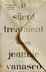 A Silent Treatment: A Memoir - Jeannie Vanasco - 9781963108453