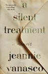 A Silent Treatment: A Memoir - Jeannie Vanasco - 9781963108453