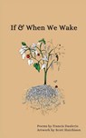 If & When We Wake - Francis Daulerio - 9781963115352