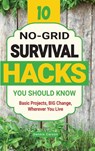 10 No-Grid Survival Hacks You Should Know - Dennis Carson - 9781963155037