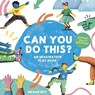 Can You Do This? (Super Silly Edition) - Megan Roy - 9781963183207