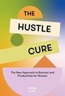 The Hustle Cure - Sophie Cliff ; Blue Star Press - 9781963183221