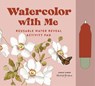 Watercolor with Me: Flower Fairies: A Reusable Water Reveal Coloring Book for Kids Featuring Flowers and Fairies - Sarah Simon - 9781963183467